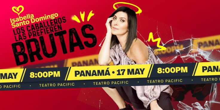 Isabella Santo Domingo regresa a Panamá con «Los caballeros las prefieren&nbsp;brutas»
